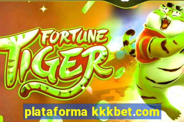 plataforma kkkbet.com